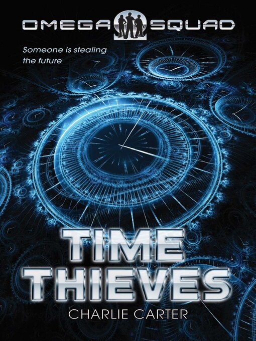 Title details for The Time Thieves by Charlie Carter - Wait list
